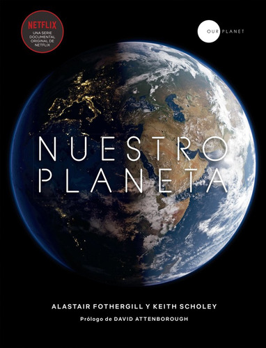 Nuestro Planeta - Alastair Fothergill Y Keith Scholey