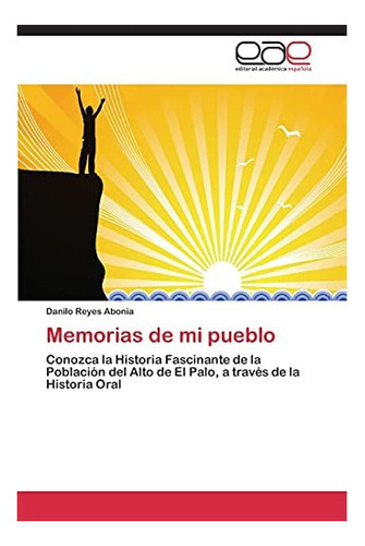 Libro: Memorias Mi Pueblo: Conozca Historia Fascinante&..