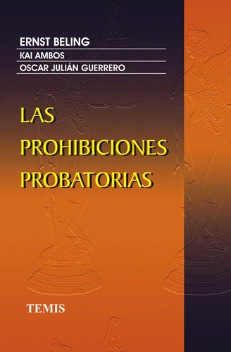 Las prohibiciones probatorias, de Varios autores. Serie 9583507304, vol. 1. Editorial Temis, tapa blanda, edición 2009 en español, 2009