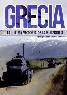 Libro Grecia: La Ãºltima Victoria De La Bltizkrieg - Garc...
