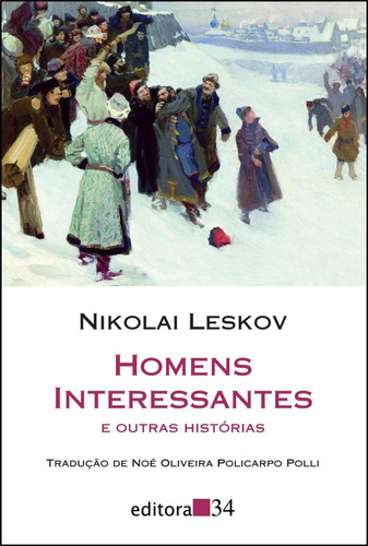 Livro: Homens Interessantes E Outras Histórias - Leskov