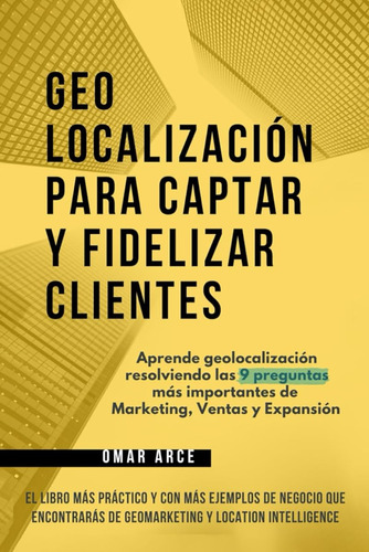 Geolocalización Para Captar Y Fidelizar Clientes: Aprende Ge