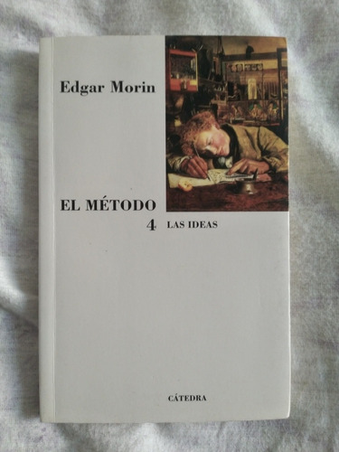 Libro El Método, Volumen 4, Las Ideas, Edgar Morin 