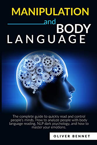 Manipulation And Body Language: The Complete Guide To Quickl