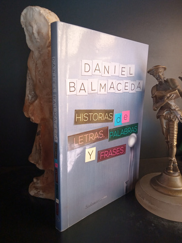 Historias De Letras Palabras Y Frases - Daniel Balmaceda