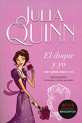 El Duque Y Yo (bridgerton 1) (spanish Edition)