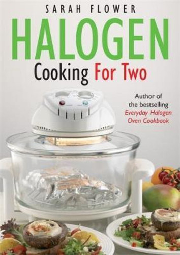 Halogen Cooking For Two / Sarah Flower