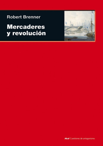 Mercaderes Y Revolucion - Brenner, Robert