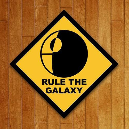 Placa Decorativa Filmes - Rule The Galaxy (36x36)