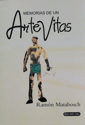 Memorias De Un Artevitas, De Matabosch, Ramón. Editorial Saralejandria, Tapa Dura En Español