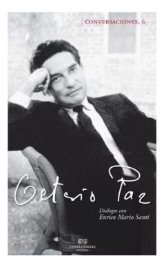 Conversaciones Con Octavio Paz, Octavio Paz, Confluencia 