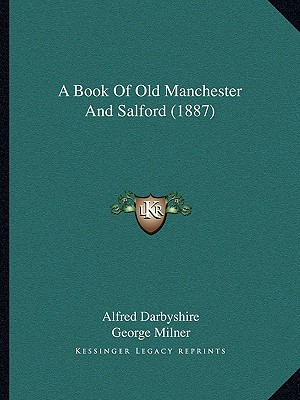 Libro A Book Of Old Manchester And Salford (1887) - Darby...