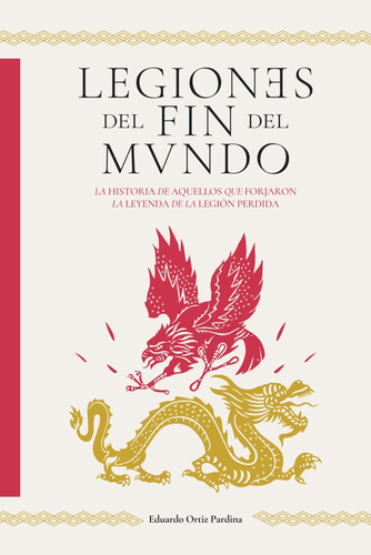 Libro: Legiones Del Fin Del Mundo: La Historia De Aquellos Q