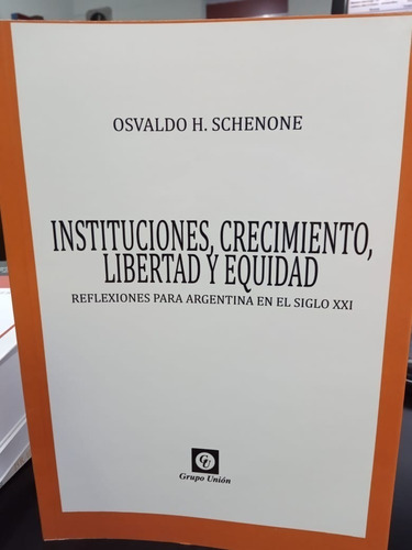 Libro Instituciones, Crecimiento, Libertad Y Equidad