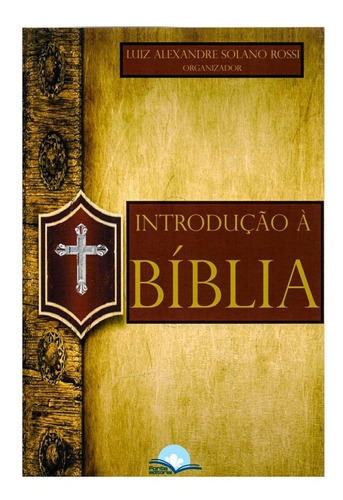 Livro Sobre A Bíblia Introdução À Bíblia Luiz Alexandre