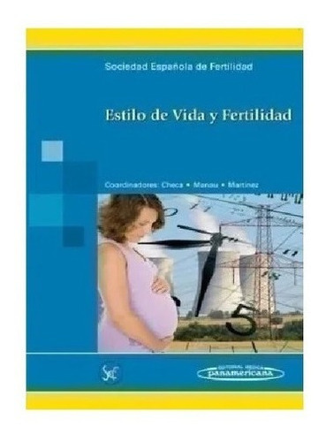 Estilo De Vida Y Fertilidad Nuevo!, de SEF Soc.Española de Fertilidad, .. Editorial Panamericana en español