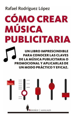 Cómo Crear Música Publicitaria - Rafael Rodríguez Lópe 