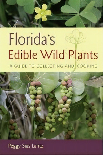 Florida's Edible Wild Plants, De Peggy S. Lantz. Editorial Seaside Publishing, Tapa Blanda En Inglés