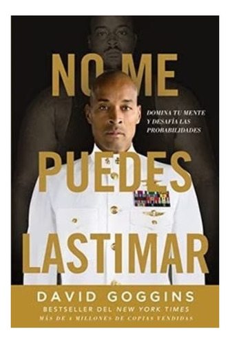 No Me Puedes Lastimar - Autoayuda Por David Goggins