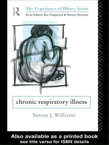 Chronic Respiratory Illness, De Simon J. Williams. Editorial Taylor Francis Ltd, Tapa Blanda En Inglés