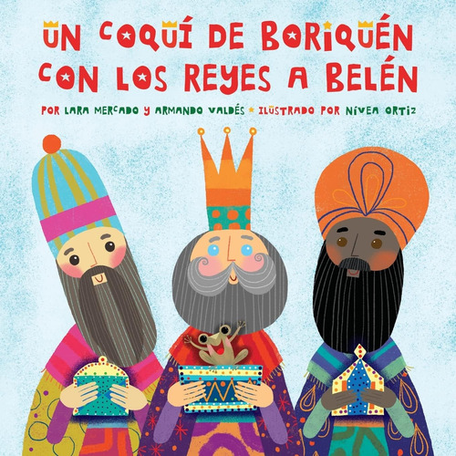 Libro: Un Coquí De Boriquén Con Los Reyes A Belén (spanish E