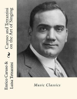 Libro Caruso And Tetrazzini On The Art Of Singing: Music ...