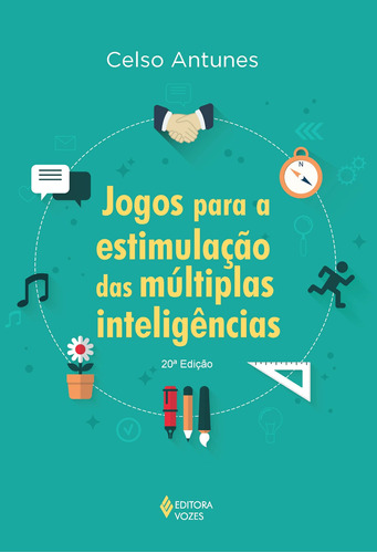 Jogos para a estimulação das múltiplas inteligências, de Antunes, Celso. Editora Vozes Ltda., capa mole em português, 2014