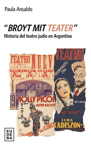 Broyt Mit Teater Historia Del Teatro Judio En Argentina  - P