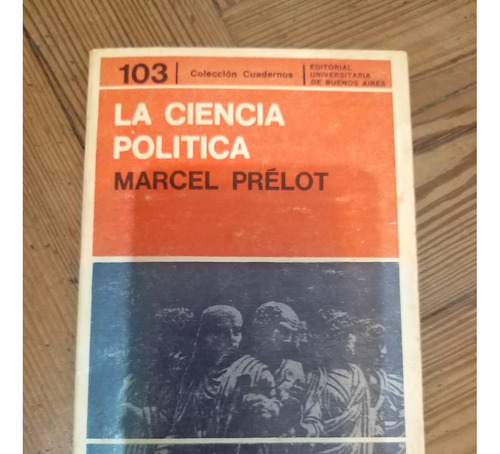 La Ciencia Politica (marcel Prelot)