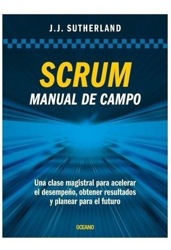Libro Scrum Manual De Campo - Jeff Sutherland
