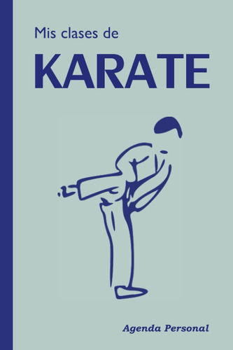 Libro: Mis Clases De Karate: Agenda Personal Para El Karatec