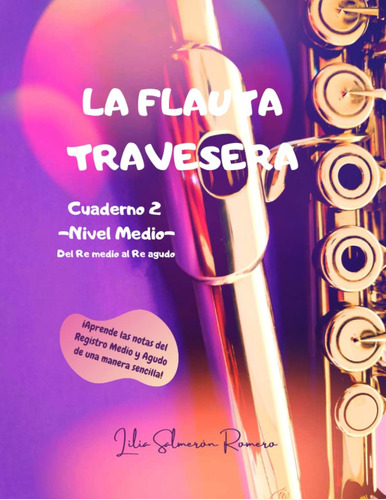 Libro: La Flauta Travesera -nivel Medio-: Del Re Medio Al Re