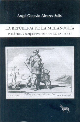 La Republica De La Melancolia - Angel Octavio Alvarez Solis