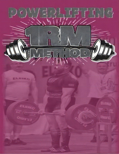 Powerlifting 1rm Method, De Lawrence Farncombe. Editorial Grosvenor House Publishing Ltd, Tapa Blanda En Inglés