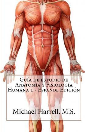 Libro Gu A De Estudio De Anatom A Y Fisiolog A Humana 1 (...