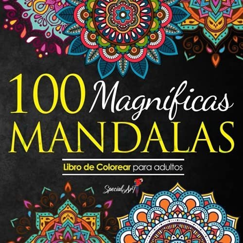 100 Magnificas Mandalas Libro De Colorear. Mandalas, De Art, Special. Editorial Independently Published En Español