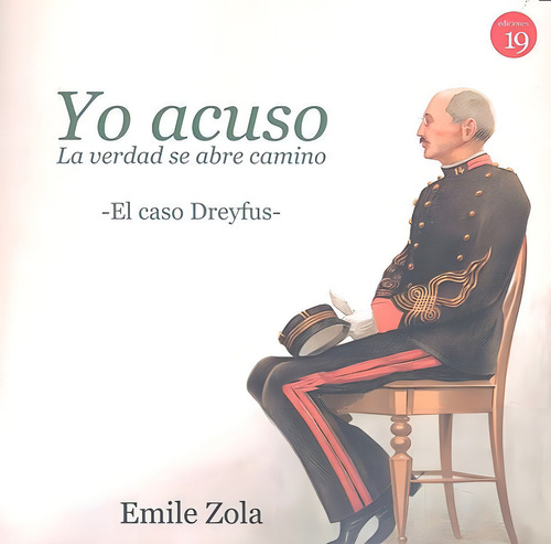Yo Acuso La Verdad Se Abre Camino El Caso Dreyfus