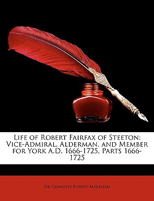 Libro Life Of Robert Fairfax Of Steeton: Vice-admiral, Al...