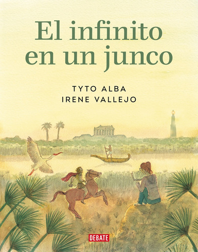El Infinito En Un Junco, De Irene Vallejo Moreu. Editorial Debate, Tapa Blanda, Edición 1 En Español