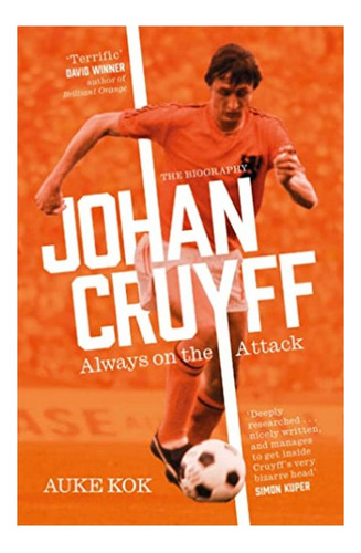 Johan Cruyff: Always On The Attack - Auke Kok. Eb01