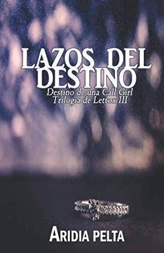 Libro: Lazos Del Destino: Destino De Una Call Girl (trilogía