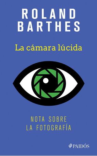 La cámara lúcida, de Barthes, Roland. Serie Fuera de colección Editorial Paidos México, tapa blanda en español, 2018