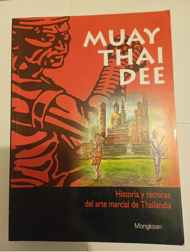 Muay Thai Dee - Historia Y Técnicas Arte Marcial Thailandia 