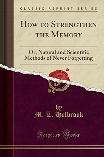How To Strengthen The Memory Or, Natural And Scientific Meth