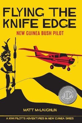 Libro Flying The Knife Edge : New Guinea Bush Pilot - Mat...