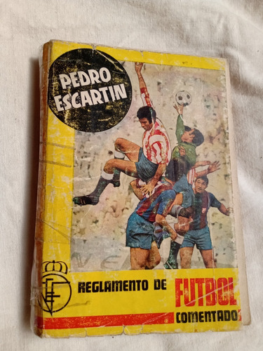 Reglamento De Futbol Comentado Pedro Escartin Moran