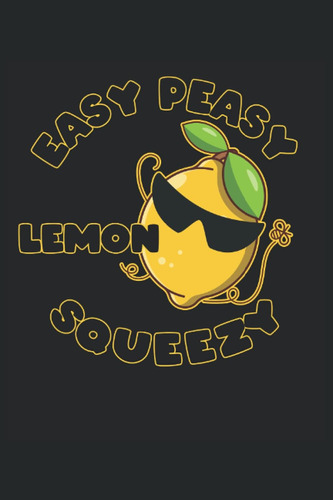 Libro: Easy Peasy Lemon Squeezy: Cuaderno De Líneas Forrado,