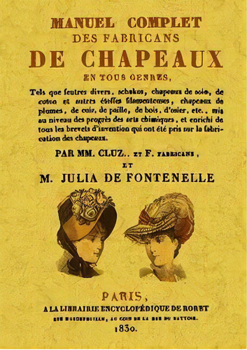 Manuel Complet Des Fabricans De Chapeaux En Tous Genres, De Cluz, Mm.. Editorial Maxtor, Tapa Blanda En Francés
