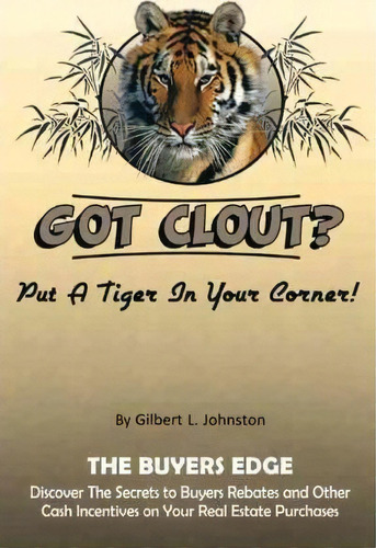 Got Clout?, De Gil Johnston. Editorial Iuniverse, Tapa Blanda En Inglés