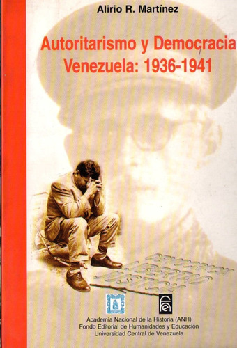 Autoritarismo Y Democracia Venezuela 1936 1941